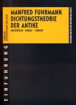 Fuhrmann, Manfred - Dichtungstheorie der Antike: Aristoteles - Horaz - Longin