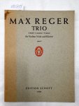 Reger, Max: - Trio  h-moll & si mineur / b minor für Violine, Viola und Klavier, opus 2