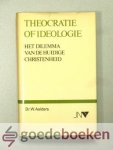 Aalders, Dr. W. - Theocratie of ideologie --- Het dilemma van de huidige christenheid