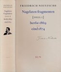 Nietzsche, Friedrich - Nagelaten Fragmenten Deel I: Van herfst 1869 tot eind 1874