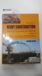 Singh, Jagman: - Heavy Construction, Third Edition, Volume 1: Project Management - Construction Equipment -Concrete Production and Placement, Volume 2: Drilling and Blasting, Tunnelling