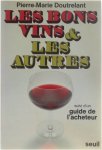 Pierre-Marie Doutrelant - Les Bons vins et les autres : Suivi d'un guide de l'acheteur