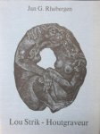 Rhebergen, Jan G. - Lou Strik. Houtgraveur.