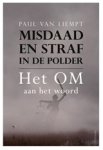 Paul van Liempt - Misdaad en straf in de polder - Het OM aan het woord Paul van Liempt - Misdaad en straf in de polder - Het OM aan het woord