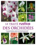 LECOUFLE / DUMONT / GARNAUD . DESCOURVIÈRES. - Le traité Rustica des orchidées: Plus de 400 espèces - Toutes les méthodes de culture - Histoire - Classification - Utilisation -  Protection.