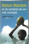 Carlin, John - Nelson Mandela en de wedstrijd die een volk verenigde