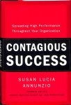 Annunzio, Susan Lucia - Contagious succes. Spreading high performance throughout your organization.