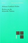 Fichte, Johann Gottlieb - Reden an die deutsche Nation Fichte, Johann Gottlieb - Reden an die deutsche Nation