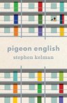 Stephen Kelman - Pigeon English
