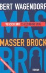 Wagendorp, Bert - Masser Brock [ongecorrigeerd persexemplaar]