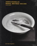 Jannis Kounellis, Gloria Moure - Jannis Kounellis : Works. Writings, 1958-2000