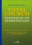 Tim Chester, Steve Timmis - Total Church evangelie en gemeenschap