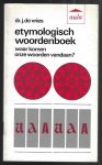 Vries, dr. J de - Etymologisch woordenboek -Waar komen onze woorden vandaan?