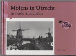 Visser, H.A. - Molens in Utrecht in oude ansichten