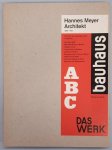 MEYER, HANS - KIEREN, MARTIN UND CLAUDE LICHTENSTEIN. - Hannes Meyer, Architekt (1889-1954). ABC Bauhaus. Das Werk. Schriften der zwanziger Jahre im Reprint.