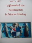Aat Wit - Vijfhonderd jaar Weesmeesters in Nieuwe Niedorp 1497 - 1997