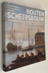 Burger, Geke, Hendrik Lettany, Charlotte Jarvis, - Houten scheepsbouw in de Nederlanden van de late Middeleeuwen tot nu