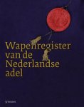 Coen Schimmelpenninck van der Oije ; Egbert Wolleswinkel ; Jos van den Borne ; Conrad Gietman - Wapenregister van de Nederlandse adel Coen Schimmelpenninck van der Oije ; Egbert Wolleswinkel ; Jos van den Borne ; Conrad Gietman - Wapenregister van de Nederlandse adel