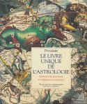 Ptolémée - Le livre unique de l'astrologie. Astrologie mondiale et thèmes de naissance. Présenté, traduit en commenté par Pascal Charvet