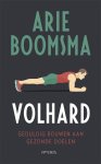 BOOMSMA, ARIE - Volhard -Geduldig bouwen aan gezonde doelen