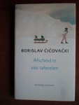 Cicovacki, Borislav - Afscheid in vier taferen