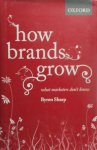 Byron Sharp 162153 - How Brands Grow What Marketers Don't Know