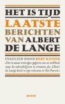 Albert de Lange - Het is tijd laatste berichten van Albert de Lange