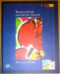 Maas, Kees van der (eindredactie) - Wereldwijd ervaring delen - 20 jaar PUM (Programma Uitzending Managers)