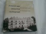 Hallebeek, J. (redactie) - Duizend jaar Utrechtse rechtspraak. Van Sint-Paulusadij tot Hamburgerstraat