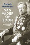 Frederik Heemskerk - Van vader op zoon Opkomst en ondergang van het premiersgeslacht Heemskerk