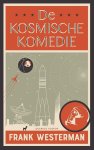 Frank Westerman - De kosmische komedie