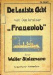 Stolzmann, W - De laatste acht van den Kruiser Frauenlob Mijn oorlogservaringen aan boord van den kruiser Frauenlob tot aan zijn ondergang