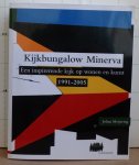Meijering, Johan - kijkbungalow Minerva, een inspirerende kijk op wonen en kunst 1991 - 2005
