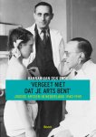Hannah van den Ende - Vergeet niet dat je arts bent joodse artsen in Nederland 1940-1945