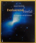SCHILLING, GOVERT. - Evoluerend heelal. De biografie van de kosmos.