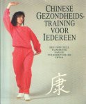 Chang, Edward (red.) - Chinese gezondheidstraining voor iedereen. Het officiële handboek van de volksrepubliek China