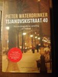 Waterdrinker, Pieter - Tsjaikovskistraat 40 / een autobiografische vertelling uit Rusland