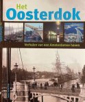 Dekker, Titus e.a. (redactie). - Het Oosterdok: Verhalen van een Amsterdamse haven.
