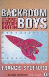 Spufford, Francis - Backroom Boys. The Secret Return of the British Boffin Spufford, Francis - Backroom Boys. The Secret Return of the British Boffin