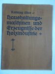 N.n.. - Arnold Gerling. Katalog über Haushaltungsmaschinen und Erzeugnisse der Holzindustrie.