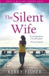 Kerry Fisher - The Silent Wife