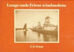 G.D. Wijnja - Langs oude Friese Windmolens
