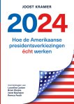Joost Kramer - 2024 Hoe de Amerikaanse presidentsverkiezingen écht werken