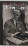 Faulkner, William - Onverslagen Faulkner, William - Onverslagen