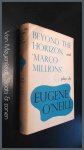 O'Neill, Eugene - Beyond the horizon and Marco millions