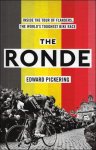 Edward Pickering - Ronde : Inside the World's Toughest Bike Race