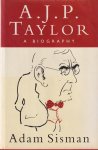 Sisman, Adam - A.J.P. Taylor. A biography