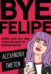 Alexandra Tweten - Bye Felipe