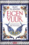 Aswani, Alaa Al - Eigen vuur. Verhalen Aswani, Alaa Al - Eigen vuur. Verhalen