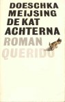 Meijsing, Doeschka - De kat achterna